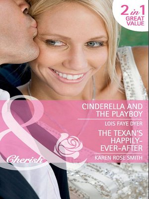 Cinderella and the Playboy / The Texan's Happily-Ever-After - ebook